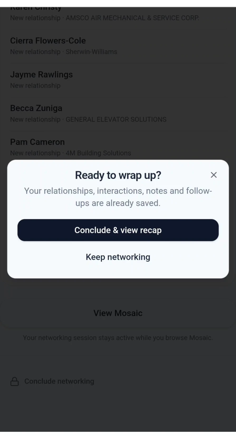 Mosaic Ready to wrap up dialog with options to conclude networking and view the event recap or keep networking.